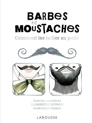 cover image of Barbes et moustaches--Comment les tailler au poil !